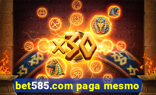 bet585.com paga mesmo